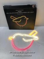 *INDOOR AND OUTDOOR ROBIN, RED YELLOW AND PURE WHITE NEON LED LIGHT / POWERS UP AND APPEARS FUNCTIONAL, SIGNS OF USE